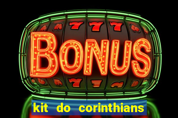 kit do corinthians dls 19